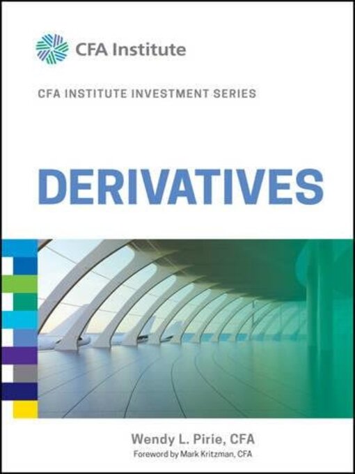 Title details for The complete guide to derivatives, from the experts at the CFA by Wendy L. Pirie - Available